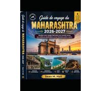 Guide de voyage du Maharashtra 2026-2027: Planifiez votre voyage idéal grâce aux conseils locaux, aux meilleures destinations et aux itinéraires prêts à suivre