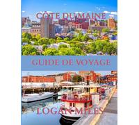 GUIDE DE VOYAGE DU MAINE 2025: Une ressource claire et pratique pour vous aider à planifier des itinéraires fluides, à éviter les pièges à touristes, ... coûts réels et à voyager en toute confiance.