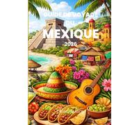 GUIDE DE VOYAGE DU MEXIQUE 2026