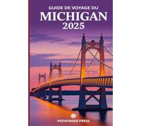 Guide de voyage du Michigan 2025: Découvrez des trésors cachés, des conseils économiques et des secrets locaux pour un voyage inoubliable