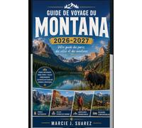 Guide de voyage du Montana 2026-2027: Votre guide des parcs, des villes et des aventures