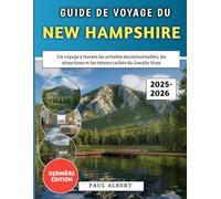Guide De Voyage Du New Hampshire 2025: Un voyage à travers les activités incontournables, les attractions et les trésors cachés du Granite State