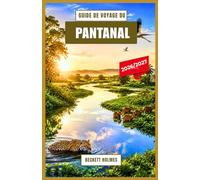 Guide de voyage du Pantanal 2026-2027: Safaris animaliers, observation des oiseaux et itinéraires d'aventure à travers les grandes zones humides du Brésil