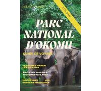 GUIDE DE VOYAGE DU PARC NATIONAL D'OKOMU 2025-2026: Entrez au cœur de l'État d'Edo : faune, cascades et merveilles