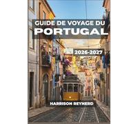 Guide de voyage du Portugal 2026-2027: Explorez villes, vignobles et côtes atlantiques grâce à des cartes pratiques, des conseils de transport et des informations sur les coutumes locales.