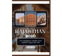GUIDE DE VOYAGE DU RAJASTHAN 2026: Un compagnon complet pour explorer lepays des rois.