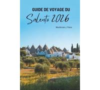 GUIDE DE VOYAGE DU SALENTO 2026: Là où la culture et le littoral se rencontrent en Italie