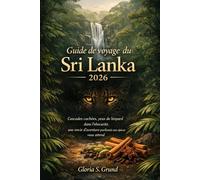 Guide de voyage du Sri Lanka 2026: Cascades cachées, yeux de léopard dans l'obscurité, une envie d'aventure parfumée aux épices vous attend