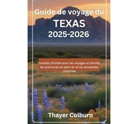 Guide de voyage du Texas 2025-2026: Conseils d'initiés pour les voyages en famille, les aventures en plein air et les escapades citadines