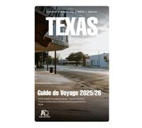 GUIDE DE VOYAGE DU TEXAS 2025-2026 : Votre Manuel Complet d'Initié sur les Joyaux Cachés de l'État de l'Étoile Solitaire, la Cuisine Authentique et les Aventures Inoubliables en 2026
