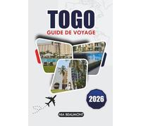 Guide de voyage du Togo 2026: Découvrez les plages, montagnes, culture et trésors cachés d'Afrique de l'Ouest