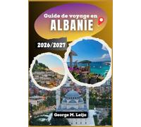 Guide de voyage en Albanie 2026/2027: Découvrez les bunkers, les plages de la Riviera, l'architecture ottomane et la vallée de Valbona à petit prix.