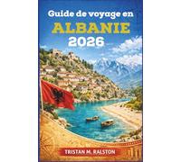 Guide de voyage en Albanie 2026: De Berat à la Riviera : villes, villages et littoraux