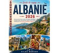 GUIDE DE VOYAGE EN ALBANIE 2026: Explorez des trésors cachés, des plages pittoresques, la cuisine locale, des itinéraires astucieux et des conseils d'initiés pour une aventure inoubliable en Albanie.