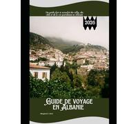 Guide de voyage en Albanie 2026: Un guide clair et actualisé des villes, des côtes et de la vie quotidienne en Albanie (WorldSmart Travel Guide Series 2026)