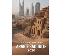 Guide de voyage en Arabie saoudite 2026