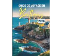 GUIDE DE VOYAGE EN Brittany 2026: Un voyage pratique à travers la France côtière