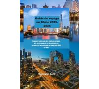 Guide de voyage en Chine 2025-2026