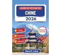Guide de voyage en Chine 2026 (En couleur): Explorez des temples antiques, des panoramas urbains modernes, des traditions vivantes et des paysages ... de journal (Guide de voyage tout en couleurs)