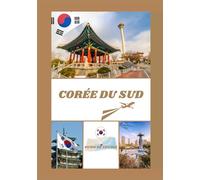 GUIDE DE VOYAGE EN CORÉE DU SUD 2026