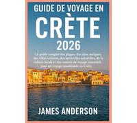 GUIDE DE VOYAGE EN CRÈTE 2026
