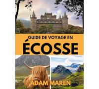 GUIDE DE VOYAGE EN ÉCOSSE 2026: Le meilleur moment pour visiter, les sites incontournables et tout ce que vous devez savoir avant votre départ.