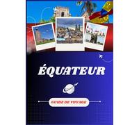 GUIDE DE VOYAGE EN ÉQUATEUR 2026