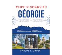 GUIDE DE VOYAGE EN GÉORGIE 2025-2026: Là où les montagnes bourdonnent et les rues se souviennent