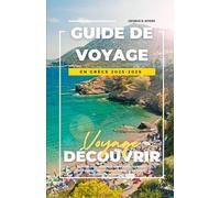 GUIDE DE VOYAGE EN GRÈCE 2025-2026: Le planificateur ultime de la Grèce : Athènes, Santorin, Mykonos et la Crète avec plages, cuisine locale, conseils budgétaires et itinéraires d'île en île