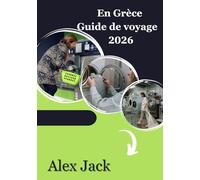 Guide de voyage en Grèce 2026: Réfléchissez à ce que la Grèce vous a appris - Les leçons au-delà du voyage Comment l’histoire, le peuple et les ... transforment votre façon de voir le monde.