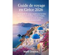Guide de voyage en Grèce 2026: Votre guide de voyage complet pour la Grèce : itinéraires personnalisés, conseils d’initiés, aventures insulaires, cartes détaillées et attractions incontournables.