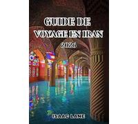 GUIDE DE VOYAGE EN IRAN 2026