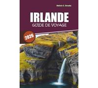 Guide de voyage en Irlande 2026: Découvrez Dublin, Galway, Kerry et la Wild Atlantic Way avec des itinéraires faciles, de la nourriture locale et des conseils pratiques