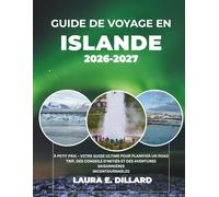 GUIDE DE VOYAGE EN ISLANDE 2026-2027: À PETIT PRIX - VOTRE GUIDE ULTIME POUR PLANIFIER UN ROAD TRIP, DES CONSEILS D'INITIÉS ET DES AVENTURES ... A Budget Traveler’s Guide to Scandinavia)