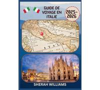 GUIDE DE VOYAGE EN ITALIE 2025-2026: Explorez la capitale historique de l'Italie comme un local : attractions incontournables, trésors cachés, ... conseils d'initiés pour un voyage inoubliable