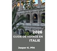 GUIDE DE VOYAGE EN ITALIE 2026: Créez un itinéraire flexible avec des lignes de train panoramiques, des circuits gastronomiques régionaux et des ... routes côtières et des villages paisibles.