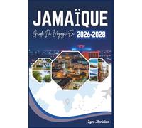 GUIDE DE VOYAGE EN JAMAÏQUE: Un guide complet sur l'île où reggae est né, où le soleil danse sur mer et où chaque sentier mène à la découverte