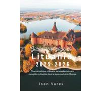 Guide de voyage en Lituanie 2025-2026: Charme baltique, châteaux, escapades nature et merveilles culturelles dans le joyau caché de l'Europe