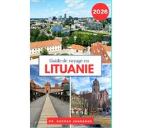 Guide de voyage en Lituanie 2026: Découvrez les trésors de la Lituanie : villes médiévales, lacs sereins et retraites côtières
