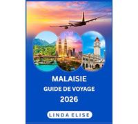 GUIDE DE VOYAGE EN MALAISIE 2026