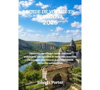 GUIDE DE VOYAGE EN MOLDOVA 2026: Découvrez des villages cachés, d'anciens monastères, des vignobles de renommée mondiale, des paysages pittoresques et des expériences culturelles authentiques.