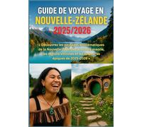 GUIDE DE VOYAGE EN NOUVELLE-ZÉLANDE 2025/2026