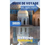 GUIDE DE VOYAGE EN OUZBÉKISTAN 2025