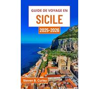 Guide de voyage en Sicile 2025-2026: À la découverte de l'âme méridionale de l'Italie à travers des merveilles antiques, la beauté côtière et les traditions culinaires