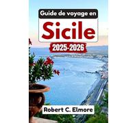 Guide de voyage en Sicile 2025-2026: Plongez dans des villages rustiques, belles plages, des paysages volcaniques, des temples antiques, une culture charmante et une cuisine délicieuse