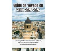 Guide de voyage en Sicile 2025-2026: Un voyage à travers des ruines antiques, des rivages volcaniques et des traditions intemporelles