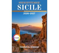 Guide de voyage en Sicile 2026-2027: Explorez des temples antiques, des sommets volcaniques et des villes côtières grâce à un itinéraire méditerranéen.