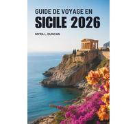 GUIDE DE VOYAGE EN SICILE 2026: À la découverte des îles de charme et de tradition italiennes
