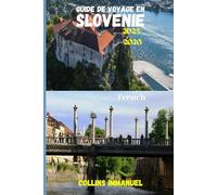 Guide de voyage en Slovenie 2025/2026: Un voyage à travers la nature, la culture et le charme