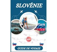 GUIDE DE VOYAGE EN SLOVÉNIE 2026